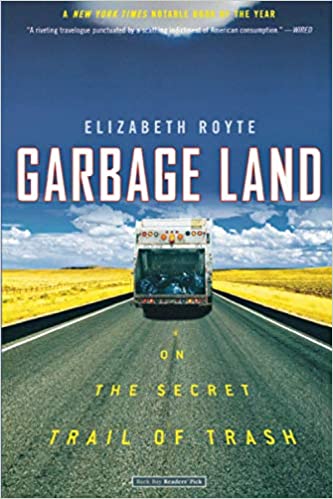 Elizabeth Royte’s Garbage Land