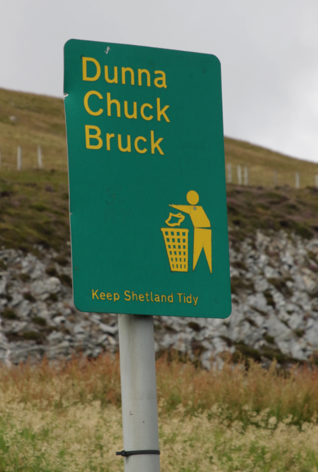 Sign in Shetland - 'Dunna Chuck Bruck.'